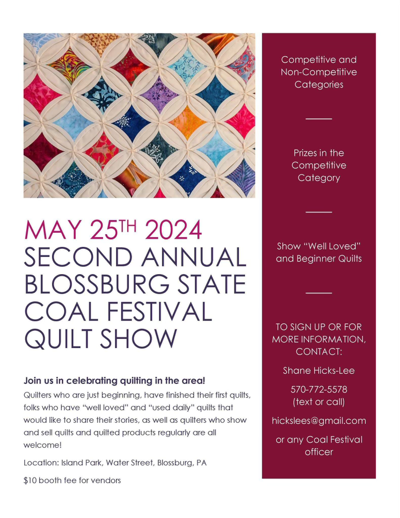 May 25th 2024
2nd annual blossburg state coal festival quilt show
Island Park, Water Street, Blossburg, PA
